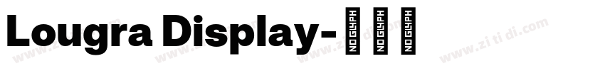 Lougra Display字体转换 Lougra Display字体转换